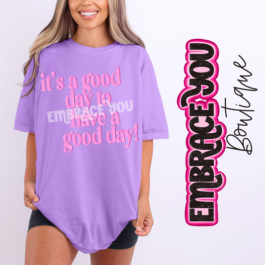 It's A Good Day Graphic Tee