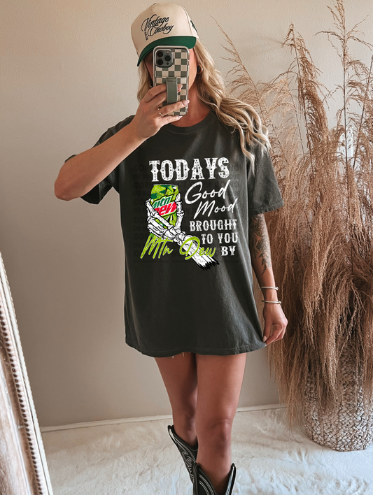 Todays Good Mood Brought To You by Mtn Dew Graphic Tee