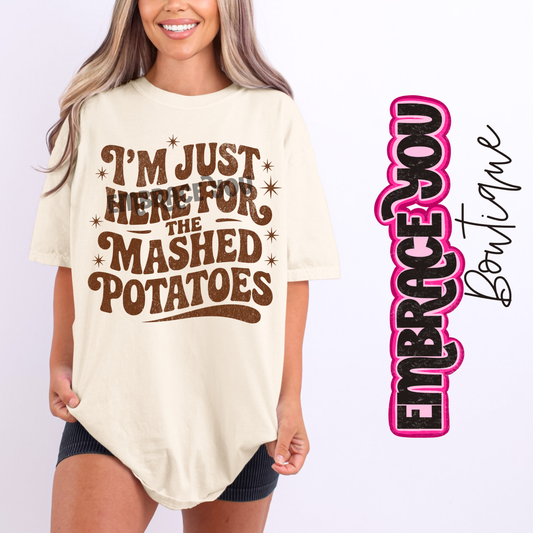 I'm Just Here For The Mashed Potatoes Graphic Tee
