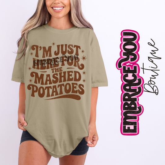 I'm Just Here For The Mashed Potatoes Graphic Tee