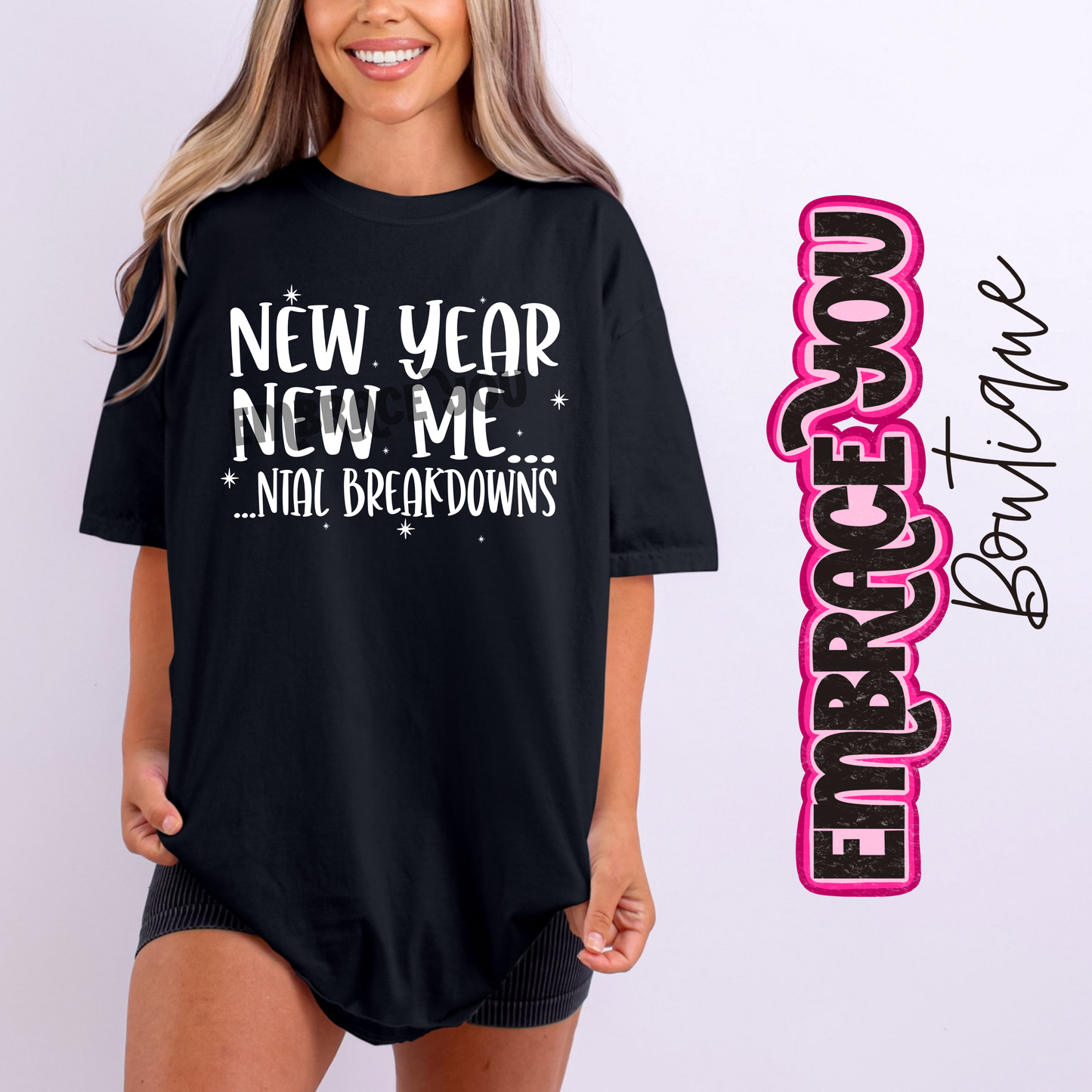 New Year New Me...ntal Breakdowns Graphic Tee