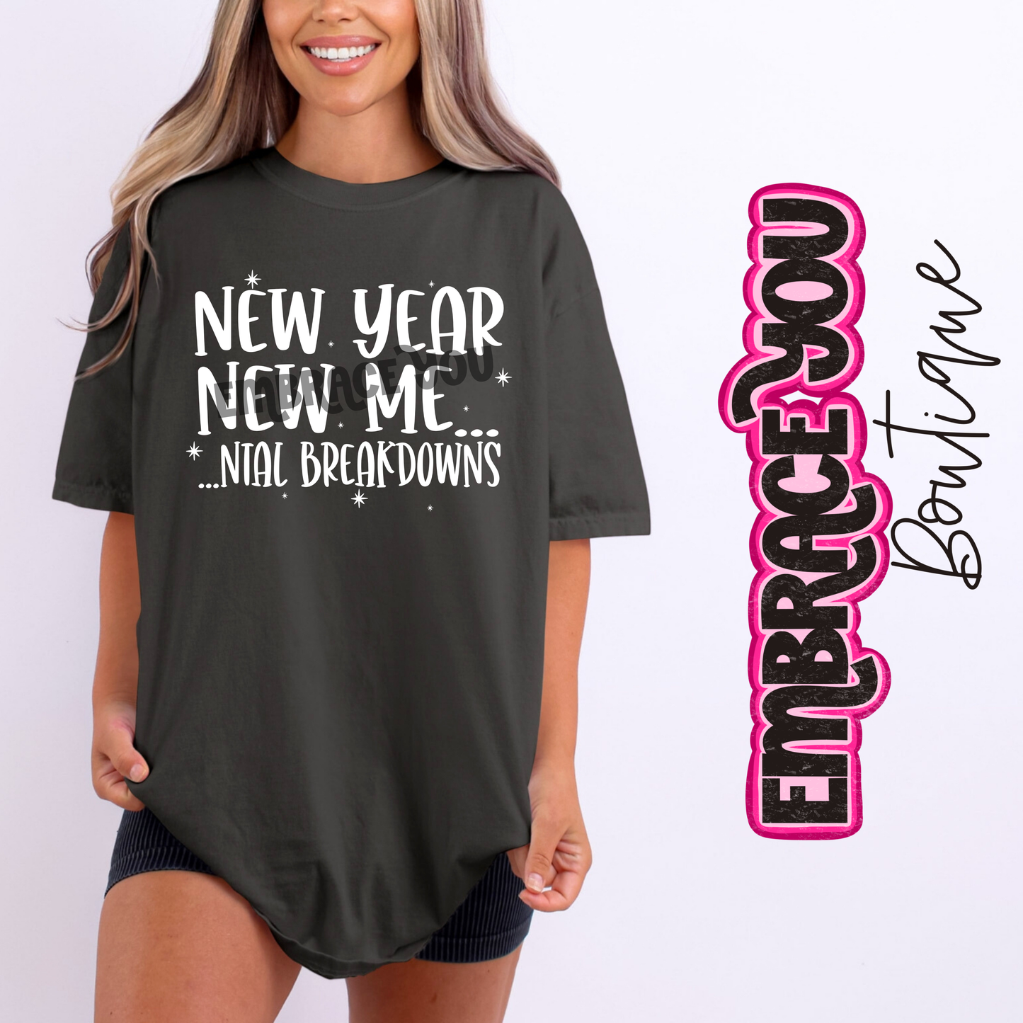 New Year New Me...ntal Breakdowns Graphic Tee
