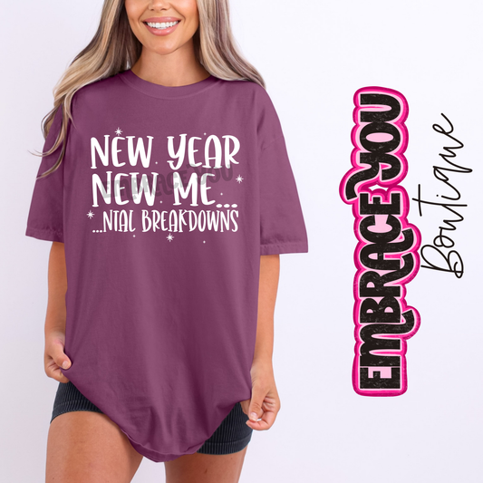 New Year New Me...ntal Breakdowns Graphic Tee