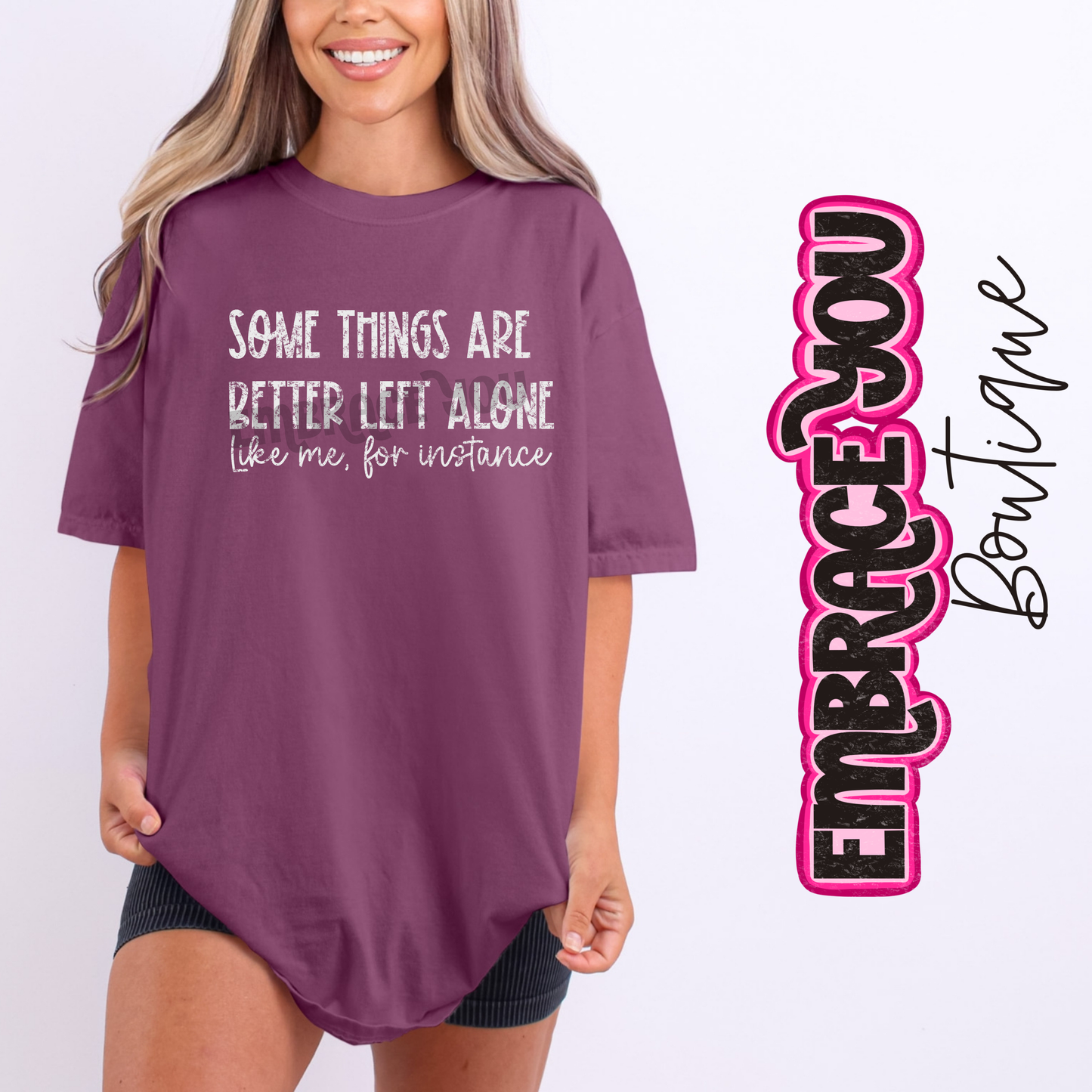 Some Things Are Better Left Alone Graphic Tee