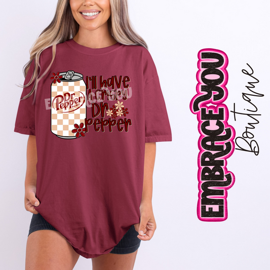 I'll Have A Crispy Dr. Pepper Graphic Tee