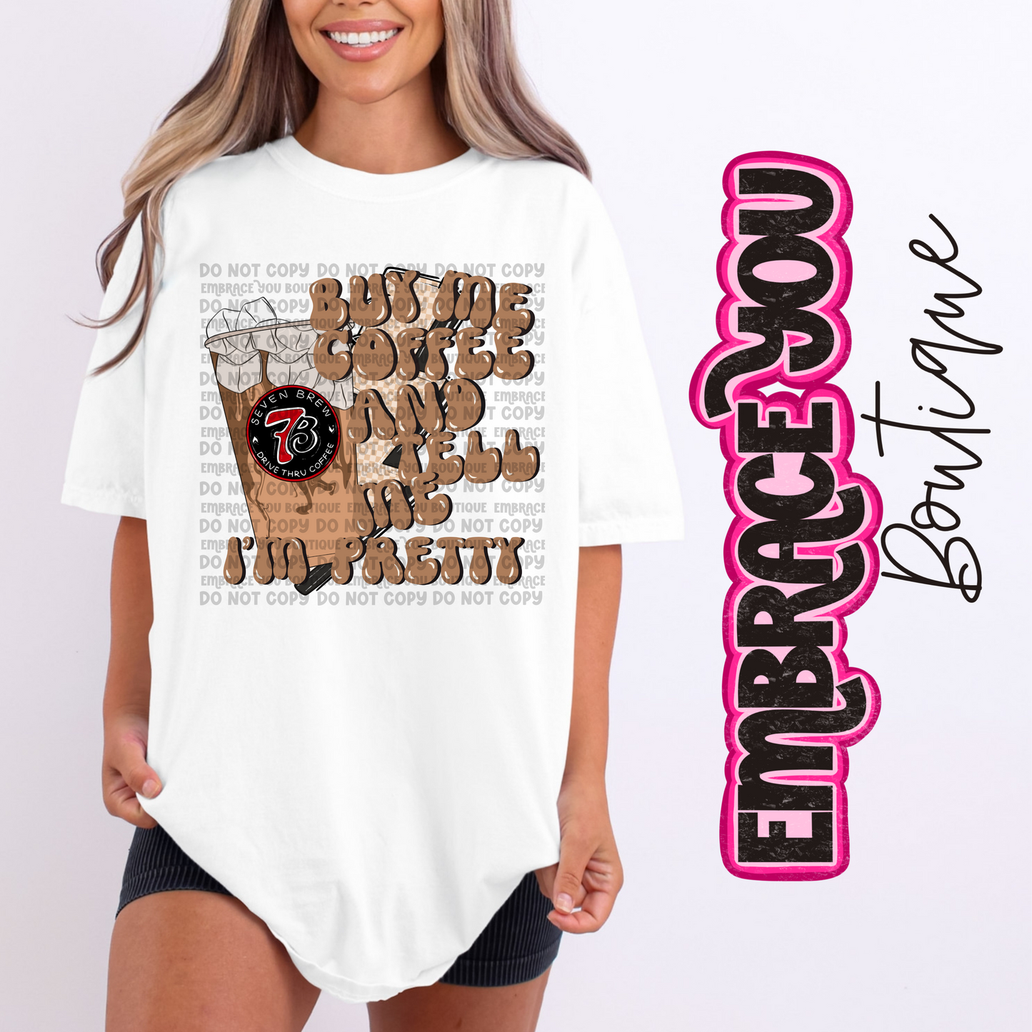 Buy Me 7B And Tell Me I'm Pretty Graphic Tee